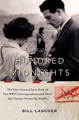 Eve of a Hundred Midnights: The Star-Crossed Love Story of Two W