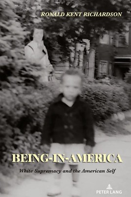 Being-in-America | White Supremacy and the American Self | Richardson | Buch