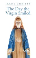 Irene Christy | The Day The Virgin Smiled | Taschenbuch | Englisch (2009)