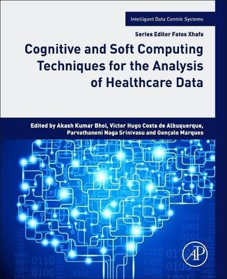 Cognitive and Soft Computing Techniques for the Analysis of H... - 9780323857512
