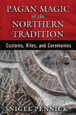 Nigel Pennick Pagan Magic of the Northern Tradition (Taschenbuch)