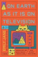 On Earth As It Is On Television, Emily Jane