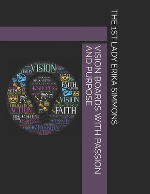 Vision Boards with Passion and Purpose by The 1st Lady Erika Simmons (English) P