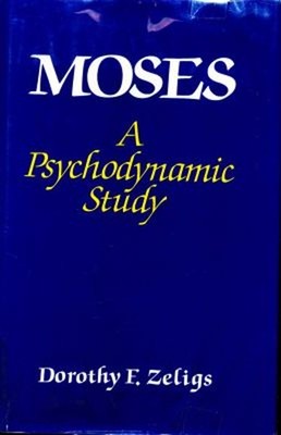 Moses : A Psychodynamic Study Hardcover