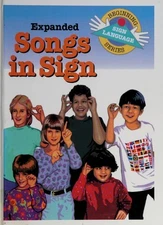 Expanded Songs in Sign (Beginning Sign Language Series) (Signed English) by Coll