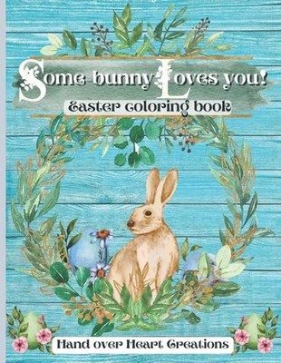 Some_bunny Loves You! Easter Coloring Book for Kids: Cute & Fun Illustrations fo