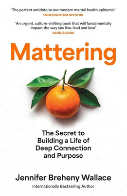 #ad #ad Mattering: The Secret to a Life of Deep Connection by Jennifer Breheny Softcover $21.50