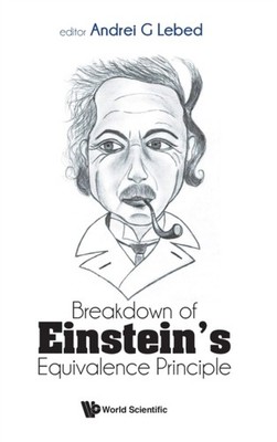 Breakdown Of Einstein's Equivalence Principle by Andrei G  Lebed (Hardback Book)