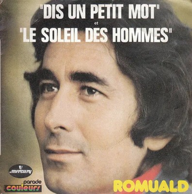 Romuald Dis Un Petit Mot / Le Soleil Des Hommes Vinyl Single 7inch NEAR MINT