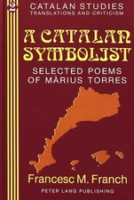 A Catalan Symbolist: Selected Poems of Marius Torres: 2 (Catalan