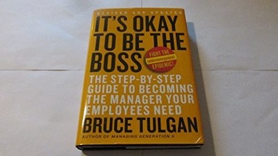 It's Okay to Be the Boss: The Step-By-Step Guide to B by Bruce Tulgan 0061121363