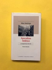 Apocalisse tedesca.Volume 2.La battaglia finale 1944-1945-M Hastings-Il Giornale