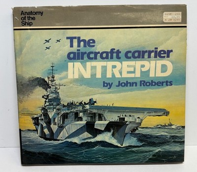 The Aircraft Carrier Intrepid by John Roberts. HC Book. Please Reference Photos!