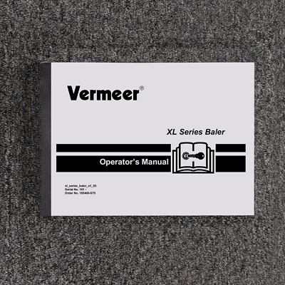 Vermeer XL555 XL Series 555 Baler Owner Operator User Guide Manual S/N 101 & Up