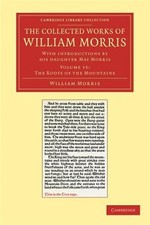 Collected Works of William Morris : With Introductions by His Daughter May Mo...