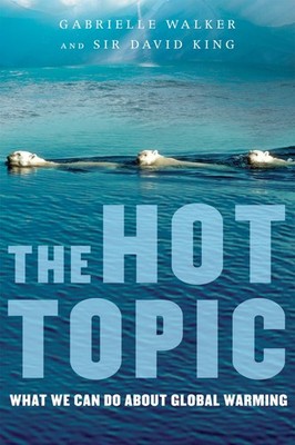 The Hot Topic: What We Can Do About Global Warming   A Concise and Persuas...