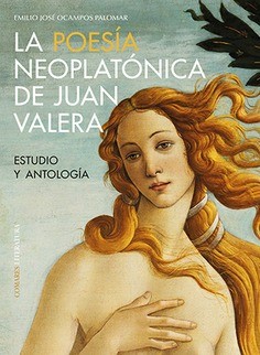 POESIA NEOPLATONICA DE JUAN VALERA. ESTUDIO Y ANTOLOGIA. NUEVO. Envío URGENTE