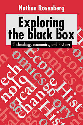 Exploring the Black Box Technology, Economics, and History Rosenberg Paperback
