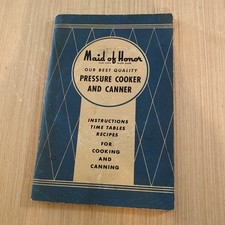 MAID OF HONOR Our Best Quality PRESSURE COOKER AND CANNER Instructions Canning