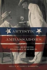 Artistic Ambassadors: Literary and International Representation of the New Negro