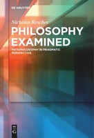 Philosophy Examined | Metaphilosophy In Pragmatic Perspective | Nicholas Rescher
