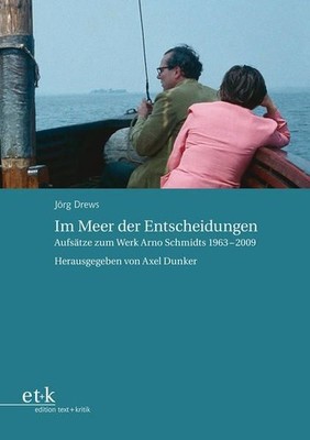 Jörg Drews - Im Meer der Entscheidungen: Aufsätze zum Werk Arno Schmidts 1963-20