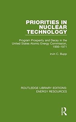 Priorities in Nuclear Technology: Program Prosperity and Decay in the United Sta