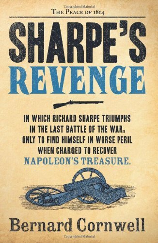 Sharpe's Revenge: The Peace of 1814 (The Sharpe Series, Book 19) By Bernard Cor
