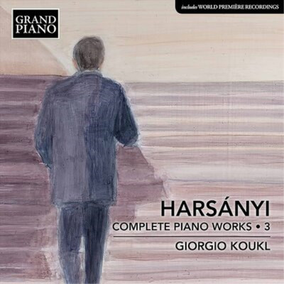 Tibor Harsanyi Harsányi: Complete Piano Works - Volume 3 (CD) Album