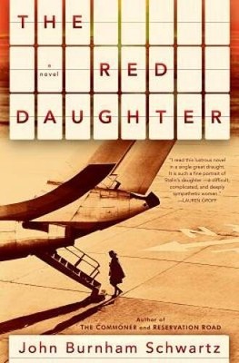 The Red Daughter: A Novel - Hardcover By Schwartz, John Burnham - VERY GOOD