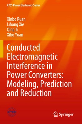 Conducted Electromagnetic Interference in Power Converters: Modeling,...