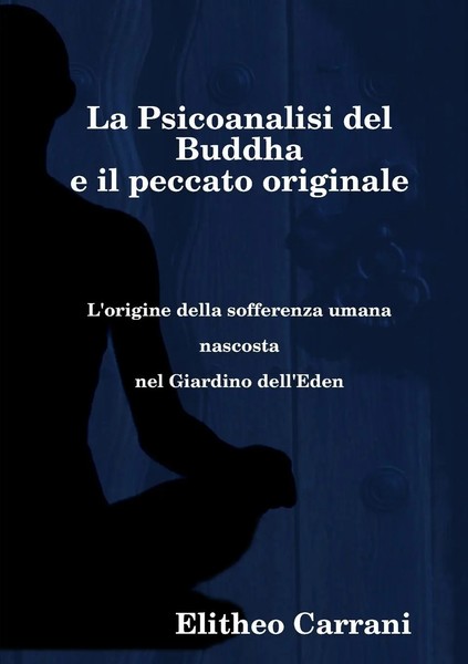 La Psicoanalisi Del Buddha E Il Peccato Originale | Elitheo Carrani | Buch-image