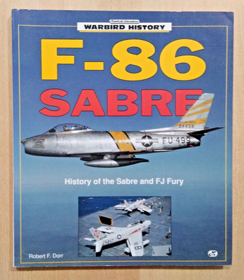 18-B013 MOTORBOOKS WARBIRD HISTORY NORTH AMERICAN F-86 SABRE & FURY