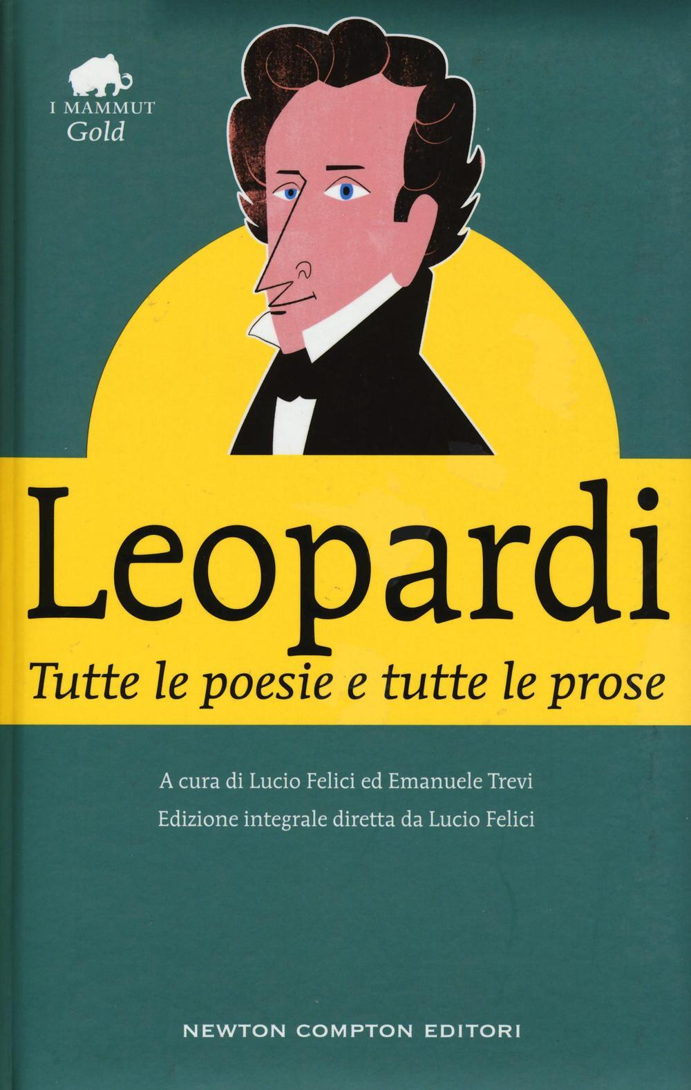 Libri Giacomo Leopardi - Tutte Le Poesie E Tutte Le Prose. Ediz. Integrale