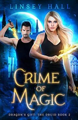 Crime of Magic: Volume 2 (Dragon's Gift: The Druid), Hall 9781942085669 New-,