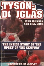 Tyson-Douglas: The Inside Story of the Upset of the Century by John Johnson (Eng