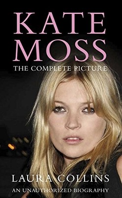 Kate Moss: The Complete Picture by Collins, Laura 0330457357 FREE Shipping