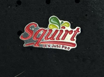 RAUNCHY/HUMOROUS ENAMEL PIN ''SQUIRT...IT'S JUST PEE''