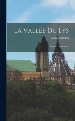 Christillin - La Valle Du Lys Tudes Historiques... - Neu Hardcover o - J555z