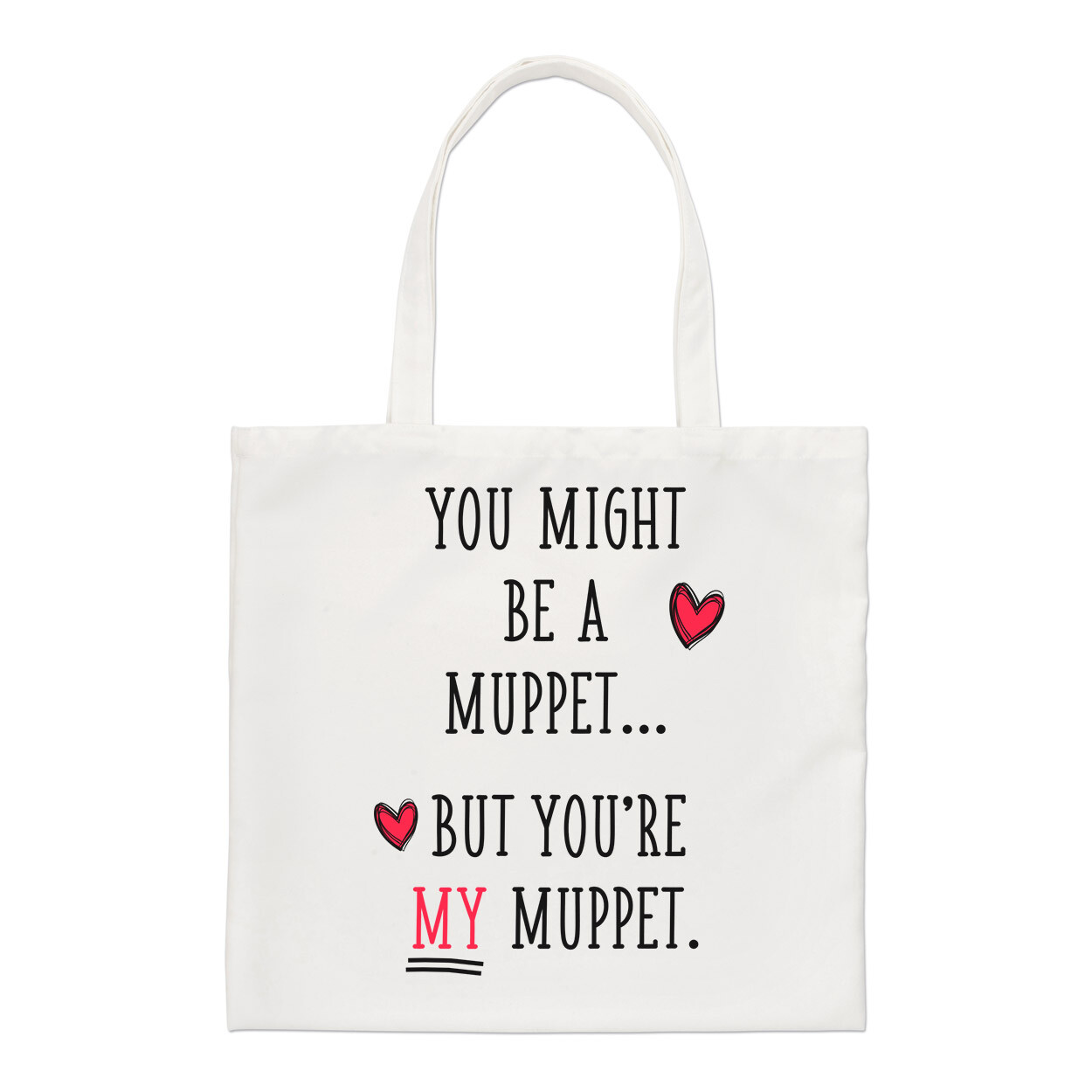 You Might Be A Muppet Regular Tote Bag Valentines Day Funny Girlfriend Shopper
