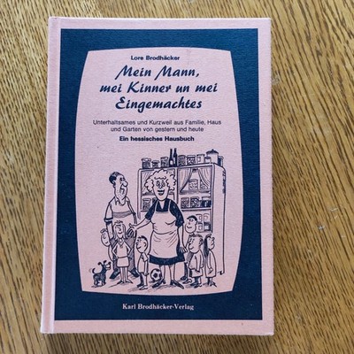 Buch ''Mein Mann, mei Kinner un mei Eingemachtes'' Lore Brodhäcker