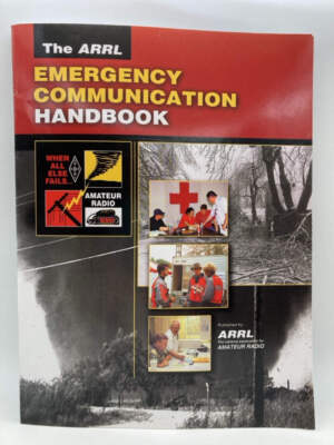 The ARRL Emergency Communication Handbook