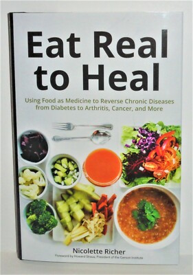 New Eat Real to Heal Using Food As Medicine By Nicolette Richer - Hardcover Book