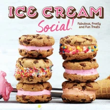 Ice Cream Social: Fabulous, Frosty and Fun Treats - Hardcover - GOOD