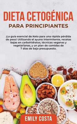 Dieta Cetogenica Para Principiantes: !La guia esencial de Keto para una rapida