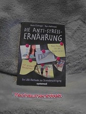Die Anti-Stress-Ernährung : die LOGI-Methode zur Stressbewältigung ; mehr Power 