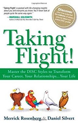 Taking Flight! : Master the DISC Styles to Transform Your Career,