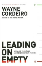 Leading on Empty: Refilling Your Tank and Renewing Your Passion - GOOD