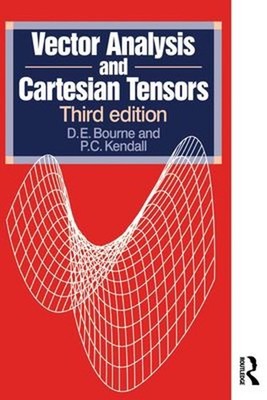 Vector Analysis and Cartesian Tensors, Third Edition Perfect P. C