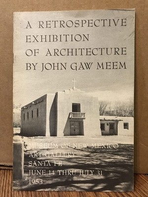 A Retrospective Exhibition of Architecture by John Gaw Meem
